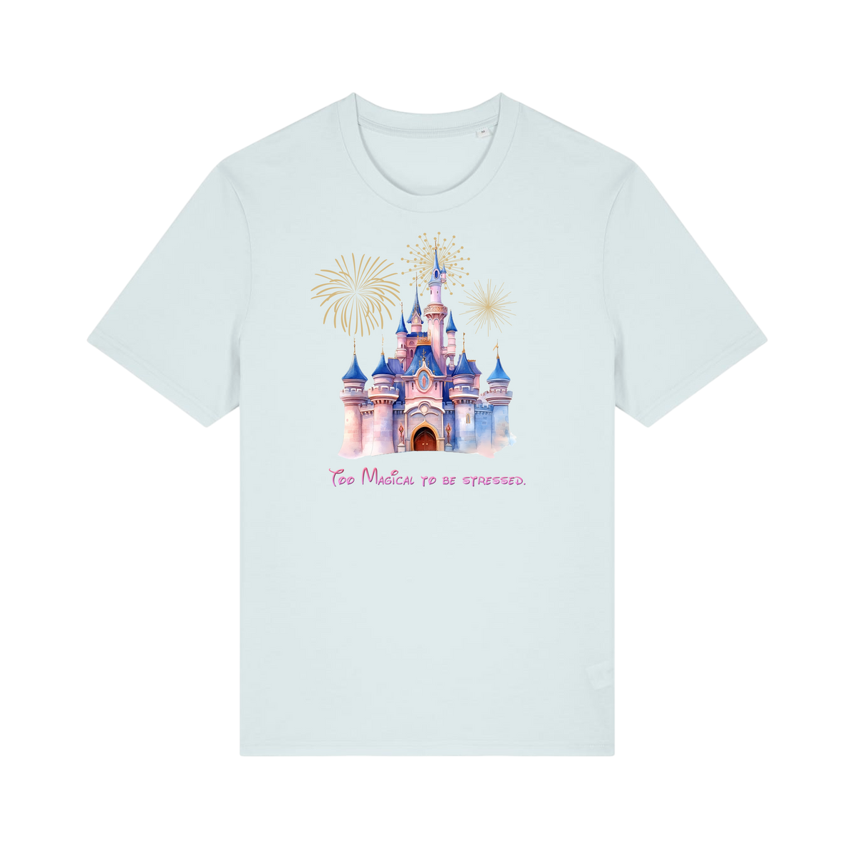 Too Magical To Be Stressed - Unisex T-Shirt - Ice Blue (front)