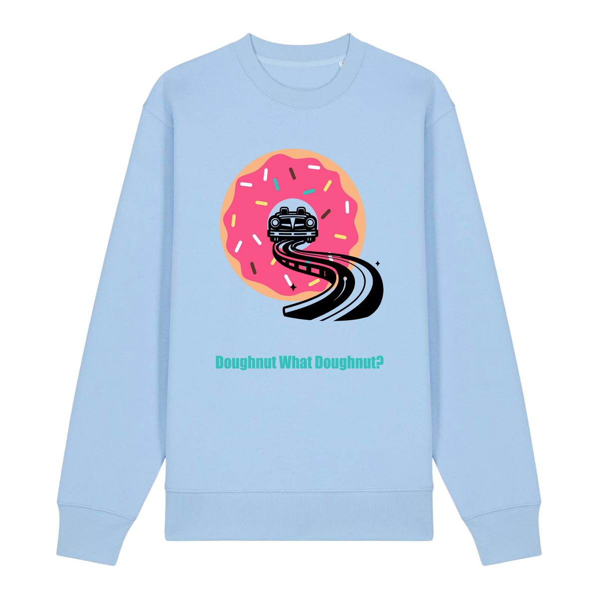 Doughnut What Doughnut - Unisex Sweatshirt - Blue Soul (front)